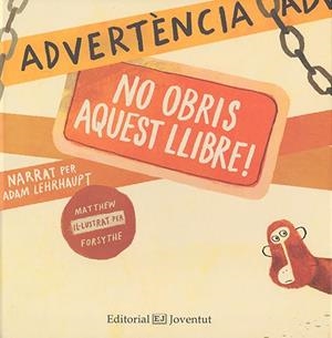 Advertència: no obris aquest llibre! | 9788426140395 | Adam Lehrhaupt ; Matthew Forsythe