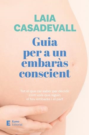 Guia per a un embaràs conscient | 9788497668811 | Laia Casadevall