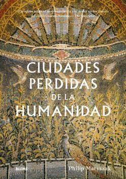 Ciudades perdidas de la humanidad | 9788410469341 | Philip Matyszak