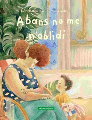 Abans no me n'oblidi | 9788419829696 | Victor D.O. Santos ; Anna Forlati