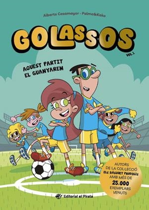 Aquest partit el guanyarem (Golassos; 1) | 9788419912213 | Alberto Casamayor ; Palma & Kako
