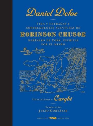 Vida y extrañas y sorprendentes aventuras de Robinson Crusoe | 9788412733976 | Daniel Defoe ; Carybé