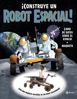 ¡Construye un robot espacial! | 9788469645208 | Eve Robertson ; Jane Wilsher ; Giles Sparrow