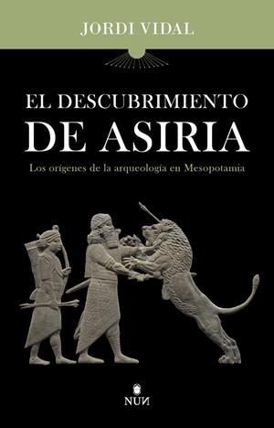 El descubrimiento de Asiria | 9788410199132 | Jordi Vidal