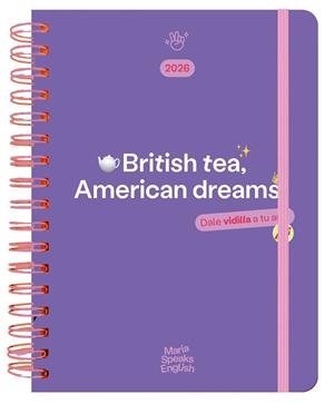 Agenda 2026 : British tea, american dreams | 9788419215710 | Maria Speaks English