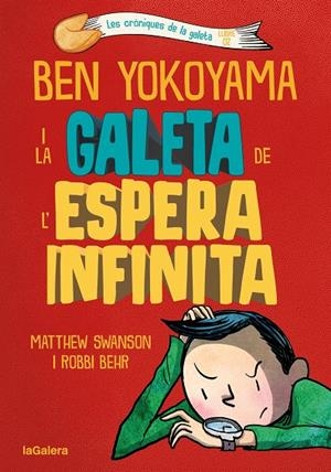 Ben Yokoyama i la galeta de l'espera infinita (Les cròniques de la galeta; 2) | 9788424676391 | Matthew Swanson ; Robbi Behr