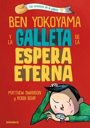 Ben Yokoyama y la galleta de la espera eterna (Las crónicas de la galleta; 2) | 9788424676407 | Matthew Swanson ; Robbi Behr