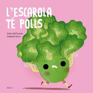 L'escarola té polls | 9788447955138 | Vivim del Cuentu ; Sebastià Serra