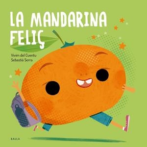 La mandarina feliç | 9788447955145 | Vivim del Cuentu ; Sebastià Serra