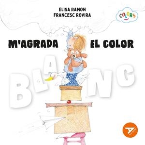 M'agrada el color blanc | 9788447955183 | Elisa Ramon ; Francesc Rovira