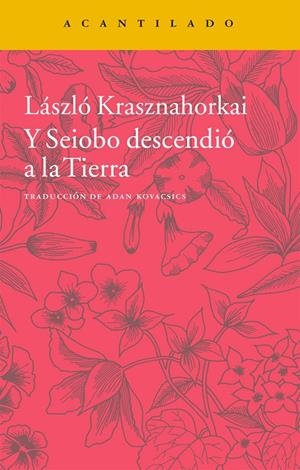 Y Seiobo descendió a la Tierra | 9788416011452 | László Krasznahorkai
