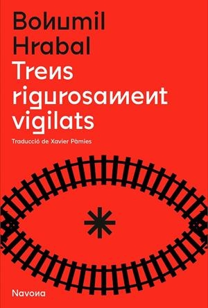 Trens rigorosament vigilats | 9788419179166 | Bohumil Hrabal