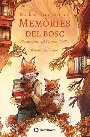 Els quaderns del Corneli Guillot (Memòries del bosc; 2) | 9791387614034 | Mickaël Brun-Arnaud ; Sanoe