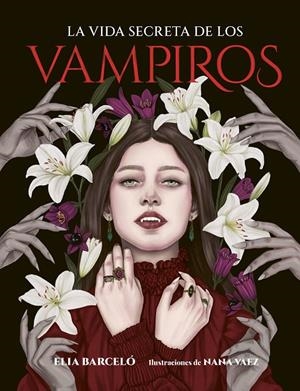 La vida secreta de los vampiros | 9791387761172 | Elia Barceló ; Nana Vaez