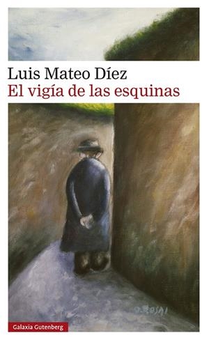 El vigía de las esquinas | 9791387605223 | Luis Mateo Díez