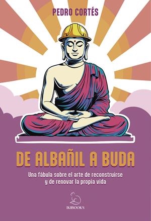 De albañil a Buda | 9791387544232 | Pedro Cortés