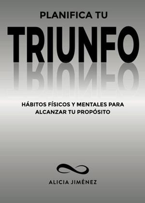 Planifica tu triunfo | 9788409402809 | Alicia Inés Jiménez Arias