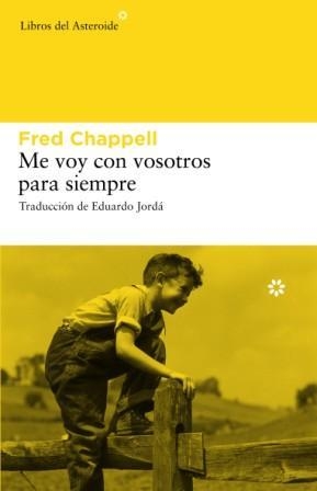 Me voy con vosotros para siempre | 9788493659745 | Fred Chappell