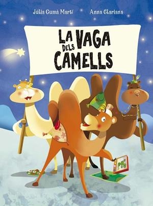 La vaga dels camells | 9788491458814 | Júlia Gumà Martí ; Anna Clariana