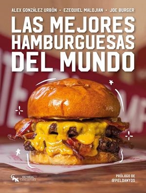 Las mejores hamburguesas del mundo | 9788410046368 | Alex González Urbón ; Exequiel Maldjian ; Joe Burger