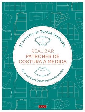 Realizar patrones de costura a medida | 9788498748031 | Teresa Gilewska