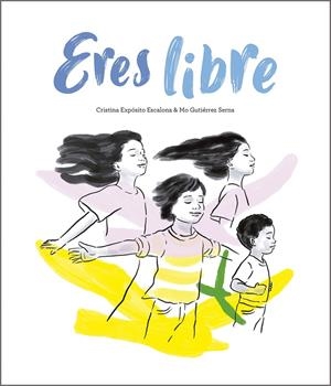 Eres libre | 9791387834449 | Cristina Expósito Escalona ; Mo Gutiérrez Serna