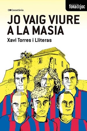Jo vaig viure a la Masia | 9788413565378 | Xavi Torres i Lliteras