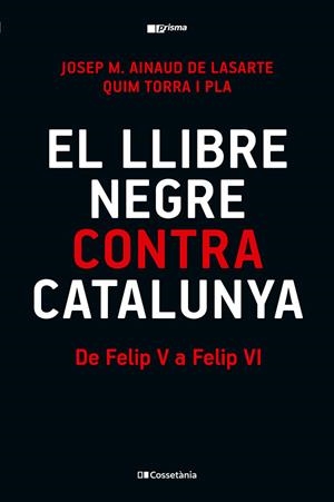 El llibre negre contra Catalunya | 9788413565309 | Josep M. Ainaud de Lasarte ; Quim Torra i Pla