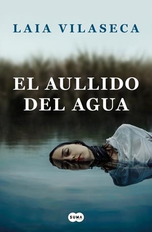 El aullido del agua | 9788491294085 | Laia Vilaseca