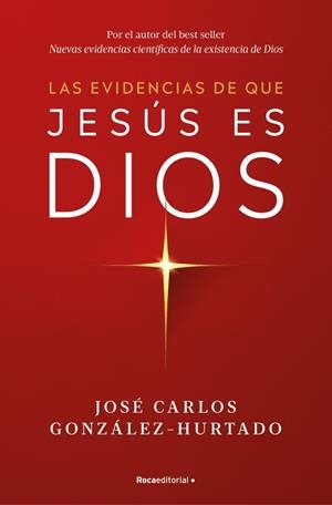 Las evidencias de que Jesús es Dios | 9788410274624 | José Carlos González-Hurtado