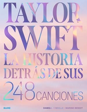 Taylor Swift : la historia detrás de sus 248 canciones | 9788410469372 | Damien Somville ; Marine Benoit