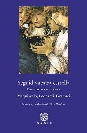 Seguid vuestra estrella | 9788494945076 | Nicolás Maquiavelo ; Giacomo Leopardi ; Antonio Gramsci
