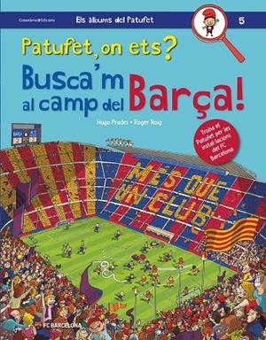 Patufet, on ets? Busca'm al camp del Barça! | 9788490347669 | Roger Roig ; Hugo Prades