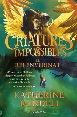El rei enverinat (Criatures impossibles; 2) | 9791387782917 | Katherine Rundell