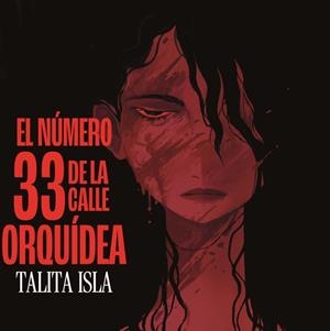El número 33 de la calle Orquídea | 9791399047134 | Talita Isla