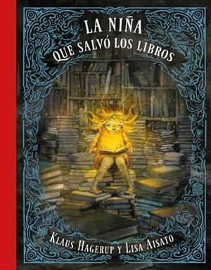 La niña que salvó los libros | 9788416712748 | Klaus Hagerup ; Lisa Aisato