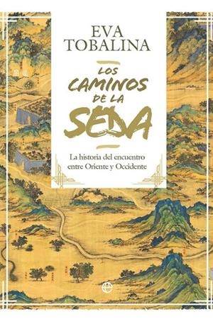 Los caminos de la seda | 9788410941731 | Eva Tobalina