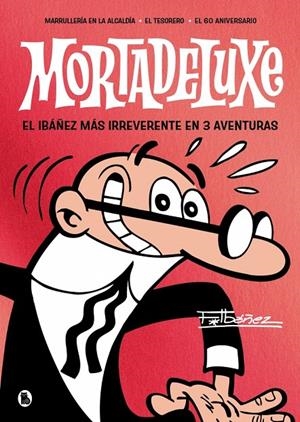 Mortadeluxe 2 : el Ibáñez más mítico en 3 aventuras | 9788402430762 | Francisco Ibáñez