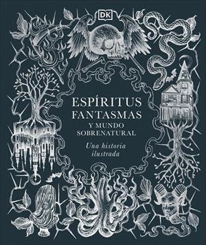 Espíritus, fantasmas y mundo sobrenatural | 9780241773680