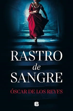 Rastro de sangre | 9788466682794 | Óscar de los Reyes