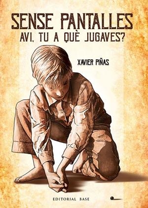 Sense pantalles. Avi, tu a què jugaves? | 9791387728243 | Xavier Piñas