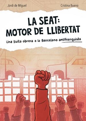 La Seat : motor de la llibertat | 9788491566519 | Jordi de Miguel ; Cristina Bueno