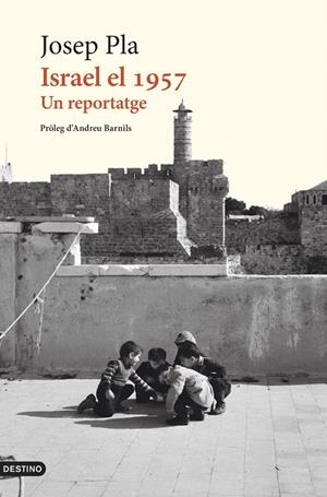 Israel el 1957 : un reportatge | 9788419734273 | Josep Pla