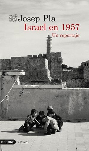 Israel en 1957 : un reportaje | 9788423368907 | Josep Pla