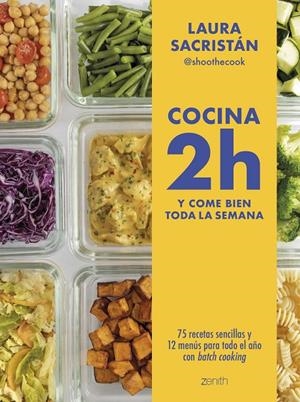 Cocina 2h y come bien toda la semana | 9788408307877 | Laura Sacristán (@shoothecook)