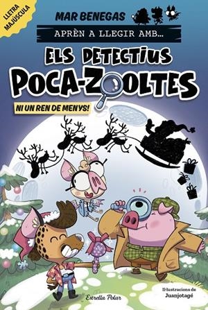 Ni un ren de menys (Els detectius Poca-Zooltes; 9) | 9791387782931 | Mar Benegas ; Juanjotagé