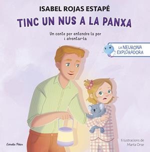 Tinc un nus a la panxa (La neurona exploradora) | 9791387903107 | Isabel Rojas Estapé ; Marta Orse