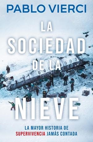 La sociedad de la nieve | 9788466387545 | Pablo Vierci