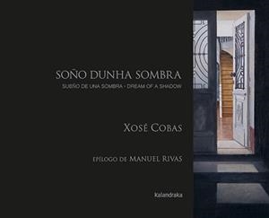 Soño dunha sombra = Sueño de una sombra = Dream of a shadow | 9788413434063 | Xosé Cobas
