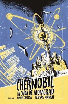Chernóbil : La caída de Atomgrad | 9791387881108 | Matyáis Namai